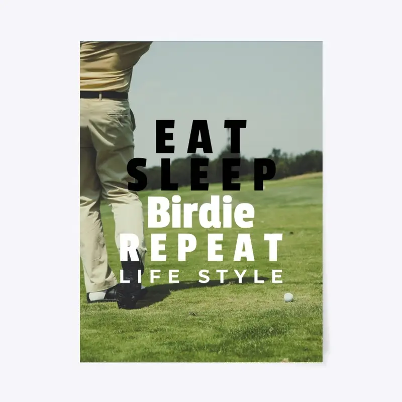 Eat Sleep Birdie Repeat Poster