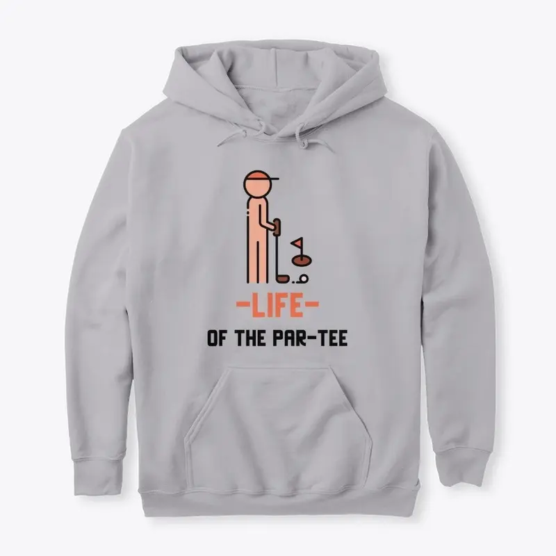 Life of the Par-Tee Sweatshirt